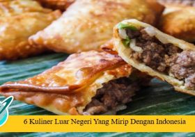 6 Kuliner Luar Negeri Yang Mirip Dengan Indonesia