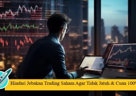 Hindari Jebakan Trading Saham Agar Tidak Jatuh & Cuan 100%