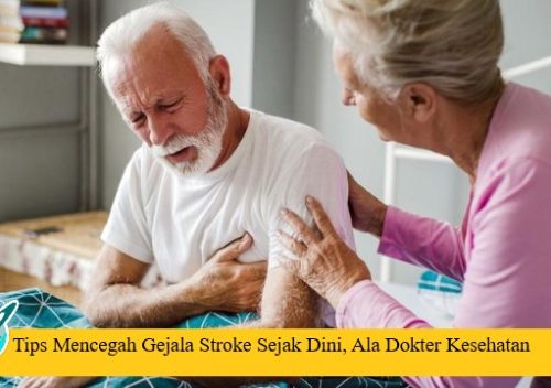 Tips Mencegah Gejala Stroke Sejak Dini, Ala Dokter Kesehatan