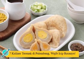 7 Kuliner Terenak di Palembang, Wajib Icip Rasanya!